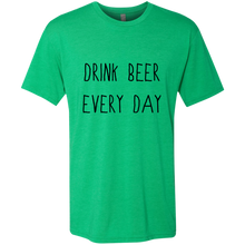 Drink Beer Every Day Men's Triblend T-Shirt